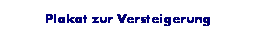 Textfeld: Plakat zur Versteigerung
