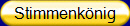 Stimmenk�nig