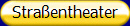 Stra�entheater